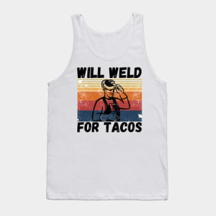 Will weld for tacos funny welder Tank Top